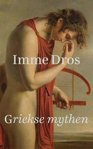 Griekse mythen by Imme Dros