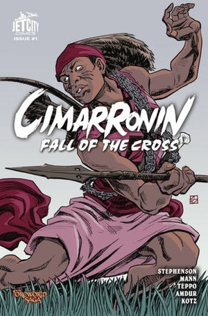 Cimarronin: Fall of the Cross #1 by Charles C. Mann, Dean Kotz, Neal Stephenson, Mark Teppo, Ellis Amdur