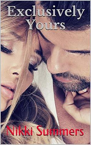 Exclusively Yours by Nikki J. Summers