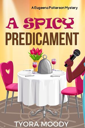 A Spicy Predicament by Tyora Moody, Tyora Moody