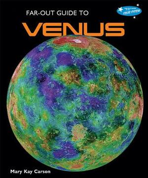 Far-Out Guide to Venus by Mary Kay Carson