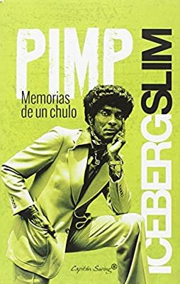 Pimp: Memorias de un chulo by Iceberg Slim