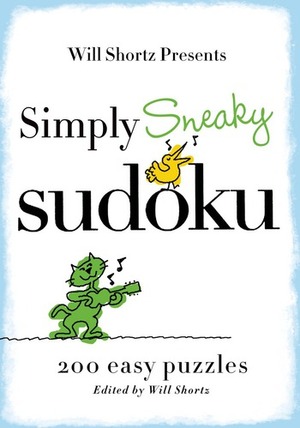 Will Shortz Presents Simply Sneaky Sudoku: 200 Easy Puzzles by Will Shortz