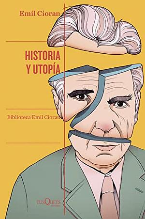Historia y utopía by E.M. Cioran