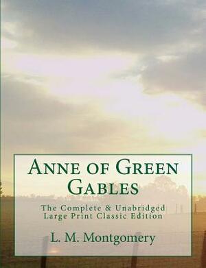 Anne of Green Gables Large Print by L.M. Montgomery