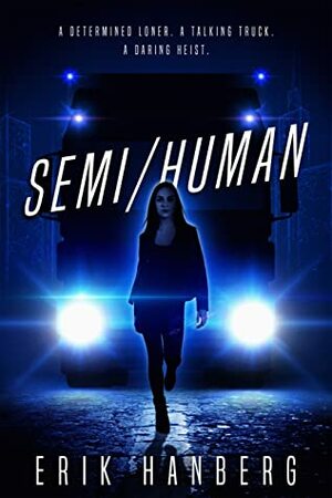 Semi/Human by Erik Hanberg