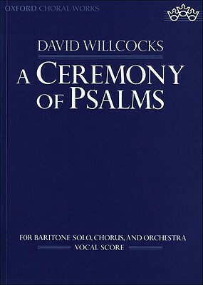 A Ceremony of Psalms: Vocal Score by David Willcocks