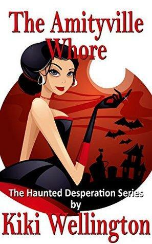 The Amityville Whore by Kiki Wellington