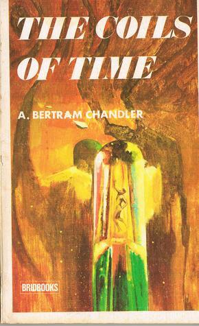 The Coils of Time by A. Bertram Chandler