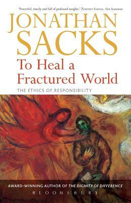 To Heal a Fractured World: The Ethics of Responsibility by Jonathan Sacks