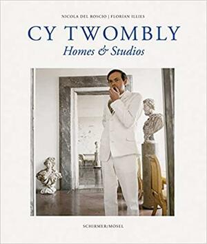 Cy Twombly - Interiors. Photographs of His Homes and Studios by Nicola Del Roscio