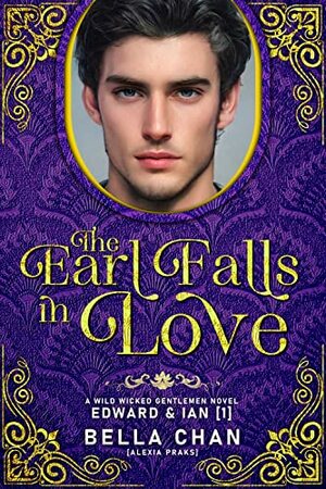 The Earl Falls in Love by Bella Chan, Alexia Praks