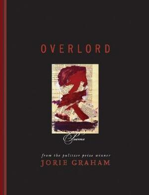 Overlord: Poems by Jorie Graham