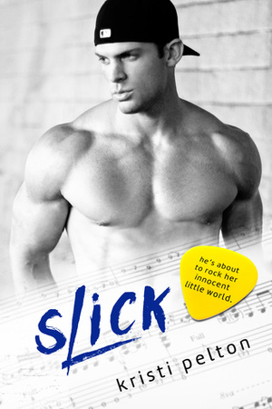 Slick by Kristi Pelton