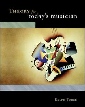 Theory for Today's Musician w/ Musical Example CD-ROM by Ralph Turek