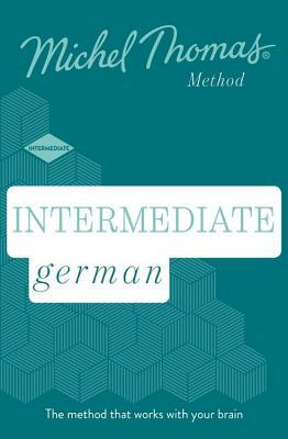 Intermediate German (Learn German with the Michel Thomas Method) by Michel Thomas