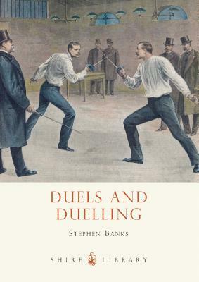 Duels and Duelling by Stephen Banks