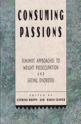 Consuming Passions by Catrina Brown, Karin Jasper
