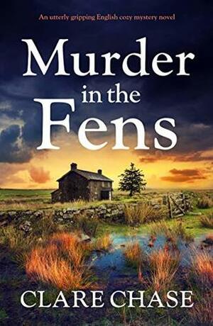 Murder in the Fens by Clare Chase