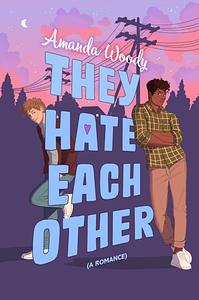 They Hate Each Other by Amanda Woody