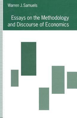 Essays on the Methodology and Discourse of Economics by Warren J. Samuels