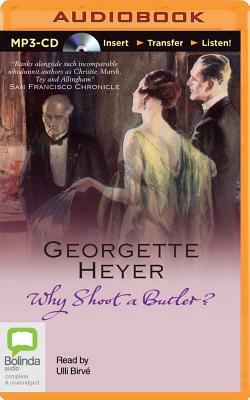 Why Shoot a Butler? by Georgette Heyer