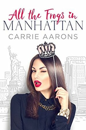 All the Frogs in Manhattan by Carrie Aarons
