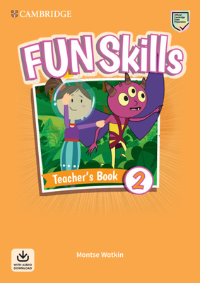 Fun Skills Level 2 Teacher's Book with Audio Download by Montse Watkin