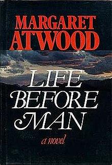 Life Before Man by Margaret Atwood