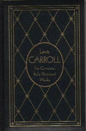 The Complete Works of Lewis Carroll by Lewis Carroll