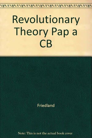 Revolutionary Theory by William H. Friedland