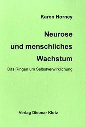 Neurose und menschliches Wachstum: Das Ringen um Selbstverwirklichung by Karen Horney