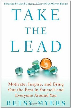 Take the Lead by John David Mann, David Gergen, Betsy Myers