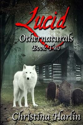 Othernaturals Book Two: Lucid by Christina Harlin