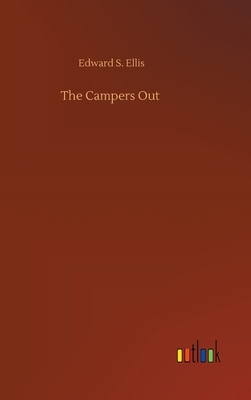 The Campers Out by Edward S. Ellis