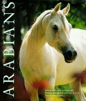 Arabians by Hossein Amirsadeghi, Rick Van Lent, Peter Upton