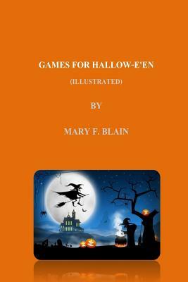 GAMES FOR HALLOW-E'EN (illustrated) by Mary F. Blain, Adichsorn Yamwong, Nongnuch Yamwong
