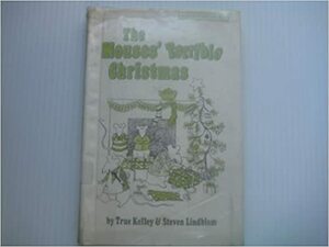 The Mouses' Terrible Christmas by True Kelley