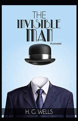 The Invisible Man Illustrated by H.G. Wells