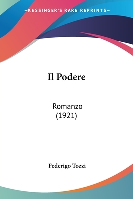 Il Podere: Romanzo (1921) by Federigo Tozzi