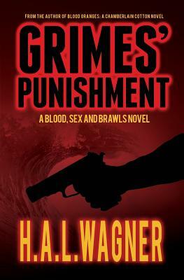 Grimes' Punishment: A Blood, Sex and Brawls Novel by H. a. L. Wagner