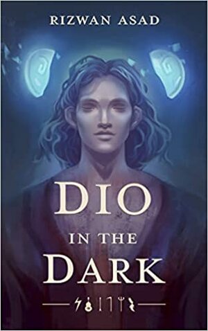 Dio in the Dark by Rizwan Asad