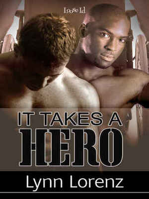 It Takes A Hero by Lynn Lorenz