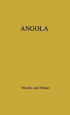 Angola by Douglas L. Wheeler, Rene Pelissier