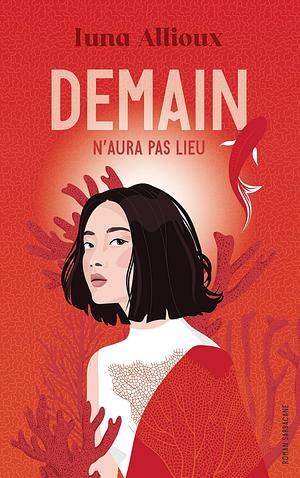 Demain n'aura pas lieu by luna Allioux