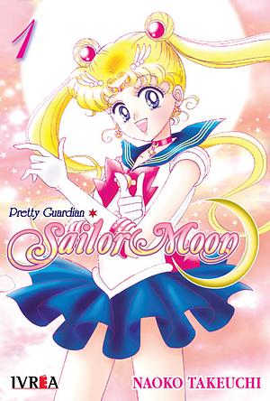 Pretty Guardian Sailor Moon, Vol. 1 by Naoko Takeuchi, Nathalia Ferreyra