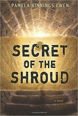 Secret of the Shroud by Pamela Binnings Ewen