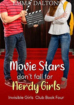 Movie Stars Don’t Fall For Nerdy Girls by Emma Dalton