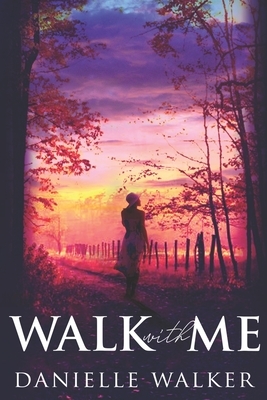 Walk with Me by Danielle Walker