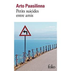 Petits suicides entre amis by Arto Paasilinna